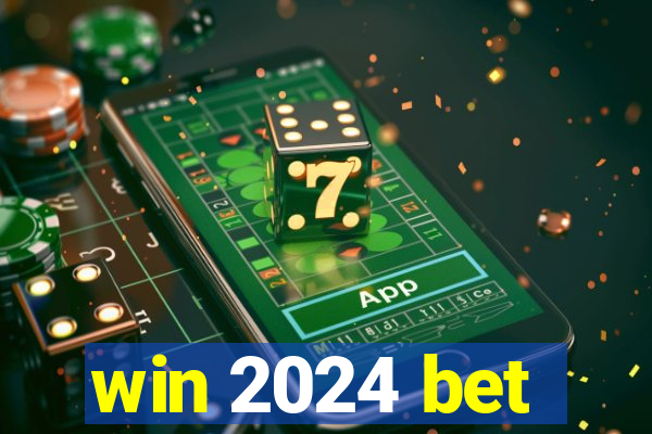 win 2024 bet